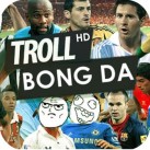 Troll Bóng Đá HD – Tổng hợp tất cả về bóng đá (Ảnh chế vui, video clip bàn thắng, tin tức mới nhất, lịch phát sóng, tỷ số)